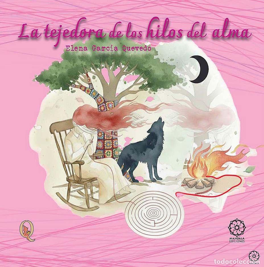 Libros: LA TEJEDORA DE LOS HILOS DEL ALMA - GARCIA QUEVEDO, ELENA