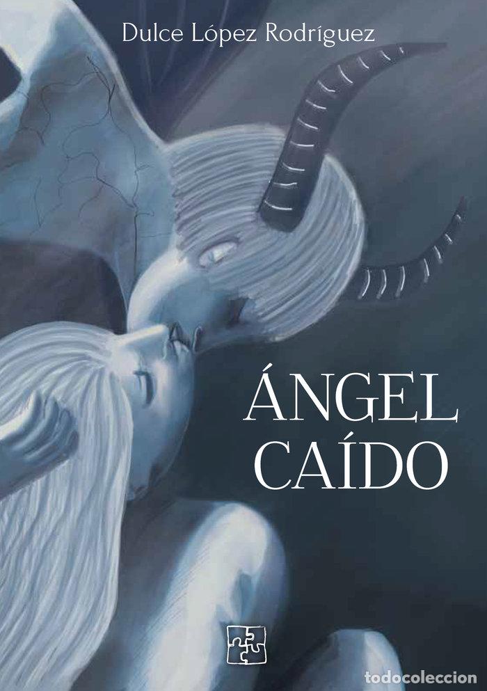 Libros: ANGEL CAIDO - LOPEZ RODRIGUEZ, DULCE