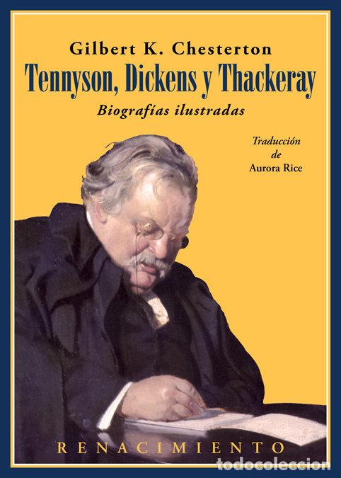Libros: TENNYSON DICKENS Y THACKERAY BIOGRAFIAS ILUSTRADAS - CHESTERTON, GILBERT KEITH