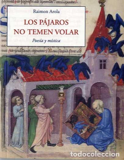 Libri: PAJAROS NO TEMEN VOLAR,LOS - AROLA, RAIMON