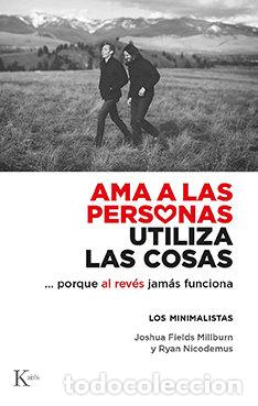 Libri: AMA A LAS PERSONAS UTILIZA LAS COSAS - FIELDS MILLBURN, JOSHUA