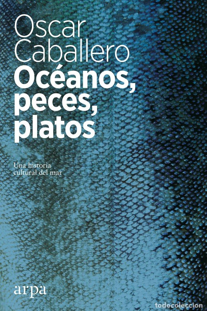 books: OCEANOS PECES PLATOS - CABALLERO, OSCAR
