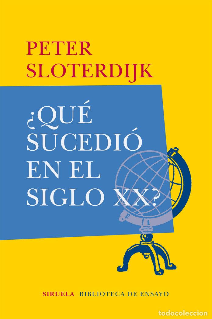 Libri: QUE SUCEDIO EN EL SIGLO XX - SLOTERDIJK, PETER