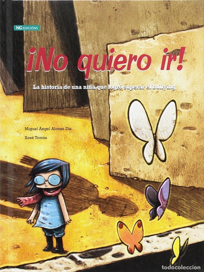 Libri: &iexcl;NO QUIERO IR! - Alonso Diz, Miguel Angel