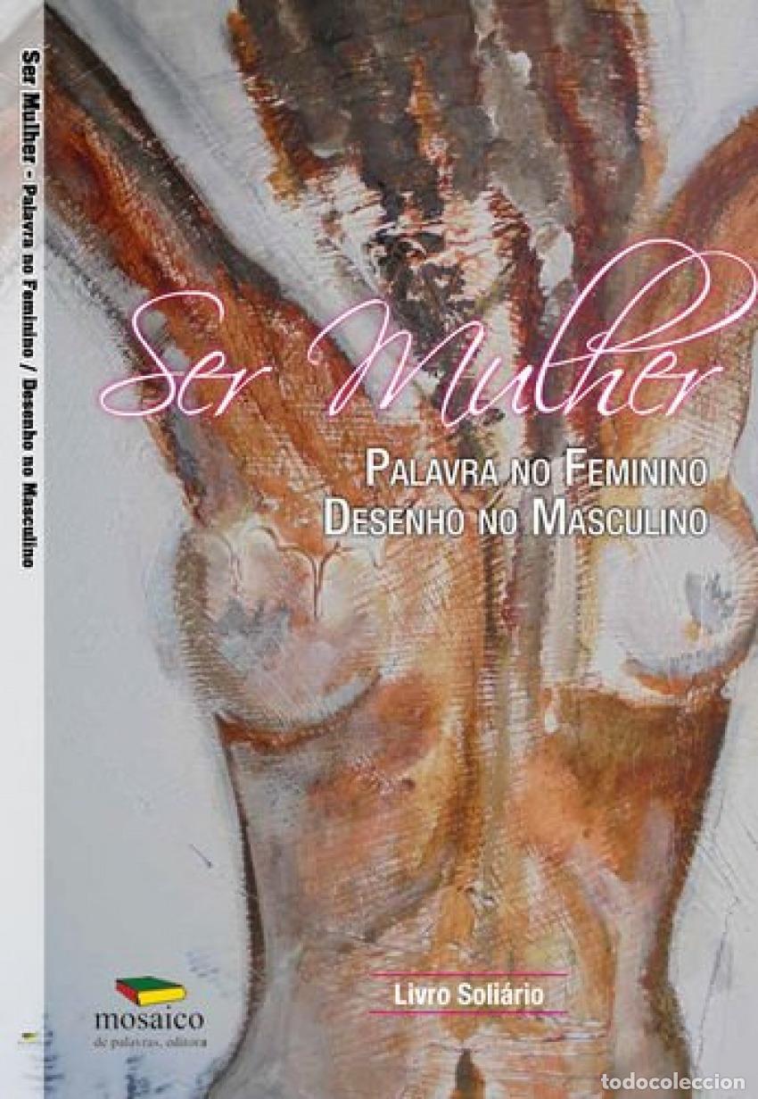 Libros: SER MULHER: PALAVRA NO FEMININO, PINTURA NO MASCULINO: LIVRO SOLID&Aacute;RIO - V&aacute;rios