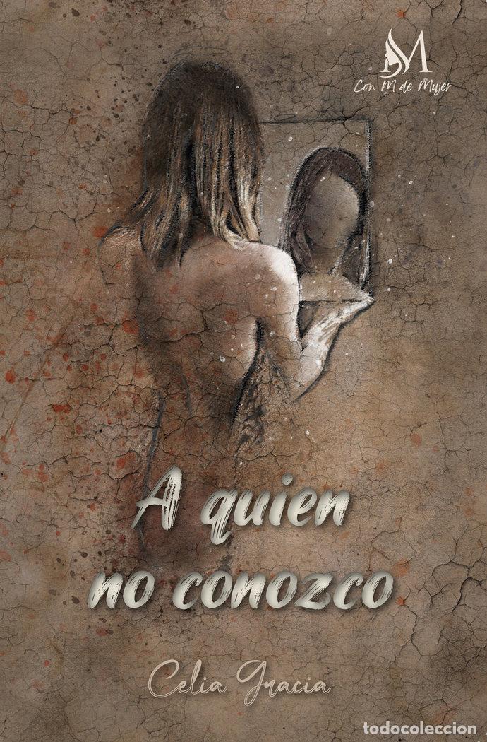 Livres: A QUIEN NO CONOZCO - GRACIA CASTANY, CELIA