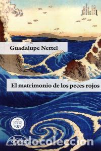 Libri: MATRIMONIO DE LOS PECES ROJOS,EL - NETTEL, GUADALUPE