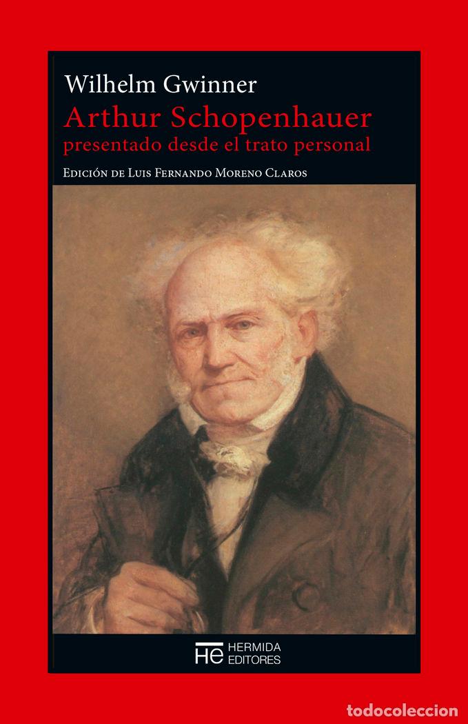 Libros: ARTHUR SCHOPENHAUER PRESENTADO DESDE EL TRATO PERSONAL - GWINNER, WILHELM