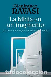 Libros: LA BIBLIA DE UN FRAGMENTO 200 PUERTAS AL ANTIGUO Y AL NUEVO - RAVASI, GIANFRANCO