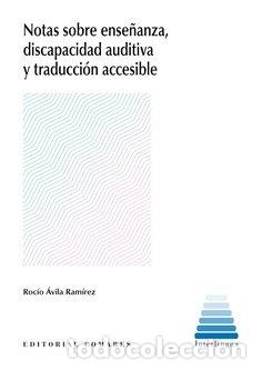 Libros: NOTAS SOBRE ENSE&Ntilde;ANZA DISCAPACIDAD AUDITIVA Y TRADUCCION A - AVILA RAMIREZ, ROCIO