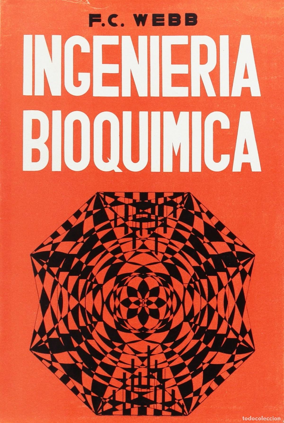 Libros: INGENIER&Iacute;A BIOQU&Iacute;MICA - Webb, F C