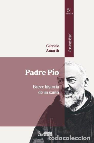 Libros: PADRE PIO BREVE HISTORIA DE UN SANTO 5&ordf; EDICION - AMORTH, GABRIELE