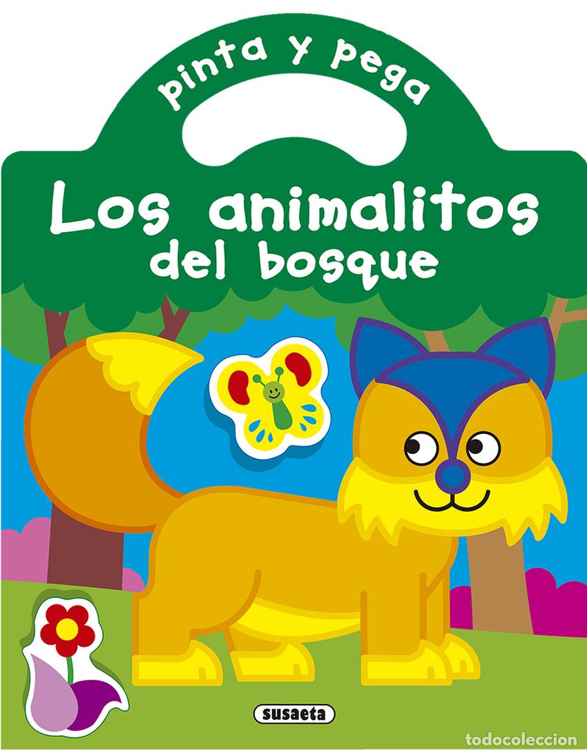 Libros: PINTA Y PEGA LOS ANIMALITOS DEL BOSQUE - Susaeta, Equipo
