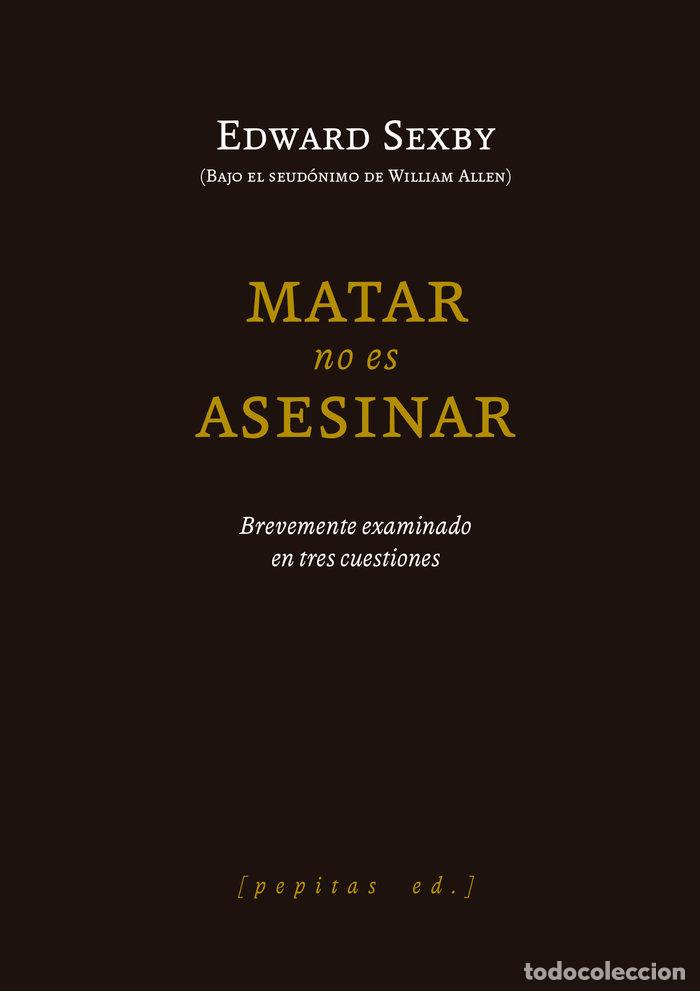 books: MATAR NO ES ASESINAR - SEXBY, EDWAY