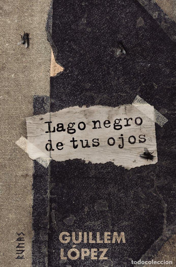 Livres: LAGO NEGRO DE TUS OJOS - LOPEZ, GUILLEM