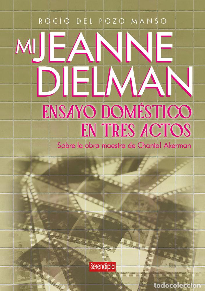 Livres: MI JEANNE DIELMAN ENSAYO DOMESTICO EN TRES ACTOS - DEL POZO MANSO, ROCIO