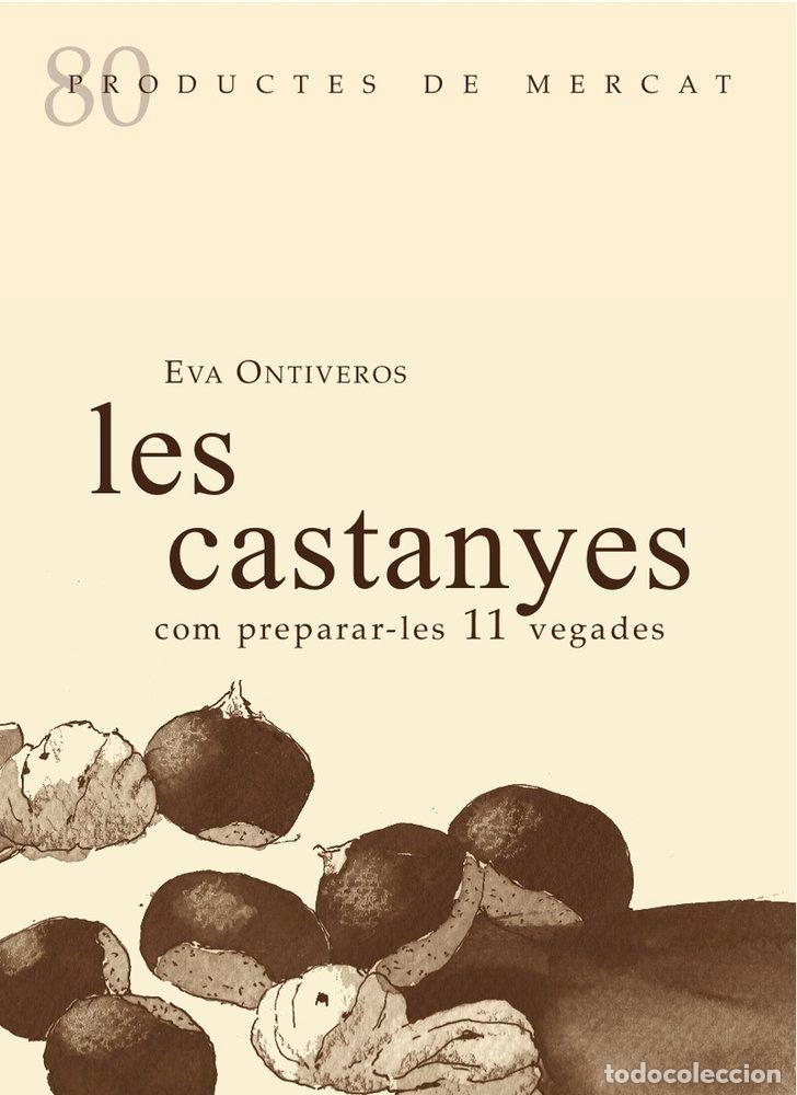 Livres: CASTANYES COM PREPARALES 11 VEGADES,LES - ONTIVEROS, EVA
