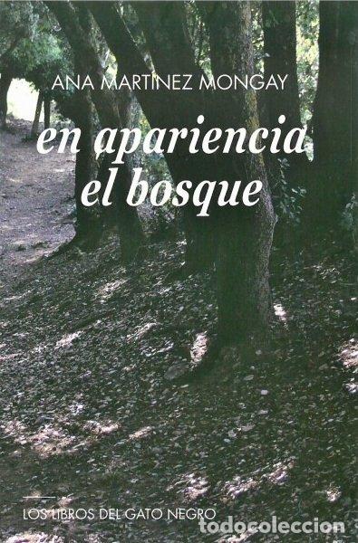 Libri: EN APARIENCIA EL BOSQUE - MARTINEZ MONGAY, ANA