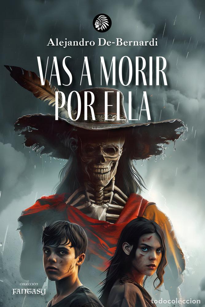 Libros: VAS A MORIR POR ELLA - DE-BERNARDI, ALEJANDRO