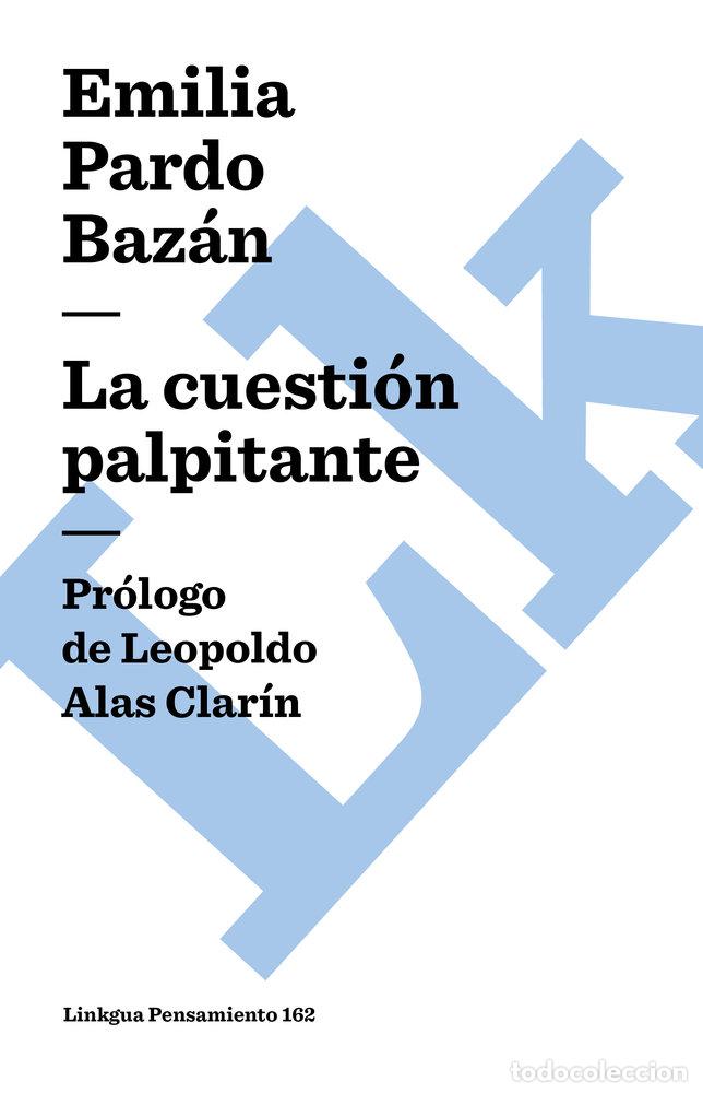 Libros: LA CUESTI&Oacute;N PALPITANTE - EMILIA PARDO BAZ&Aacute;N