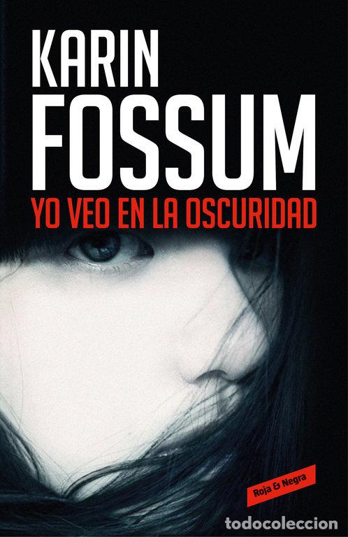 Libros: YO VEO EN LA OSCURIDAD - FOSSUM, KARIN