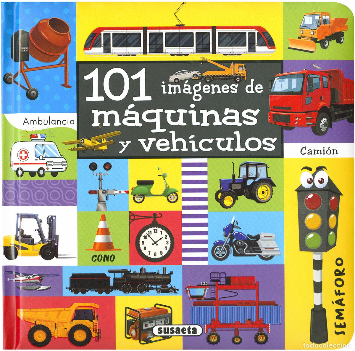Libros: 101 IM&Aacute;GENES DE M&Aacute;QUINAS Y VEH&Iacute;CULOS - Susaeta, Equipo