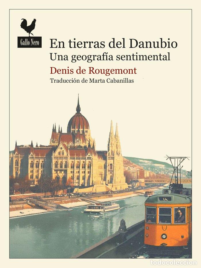 Libros: EN TIERRAS DEL DANUBIO - DE ROUGEMONT, DENIS