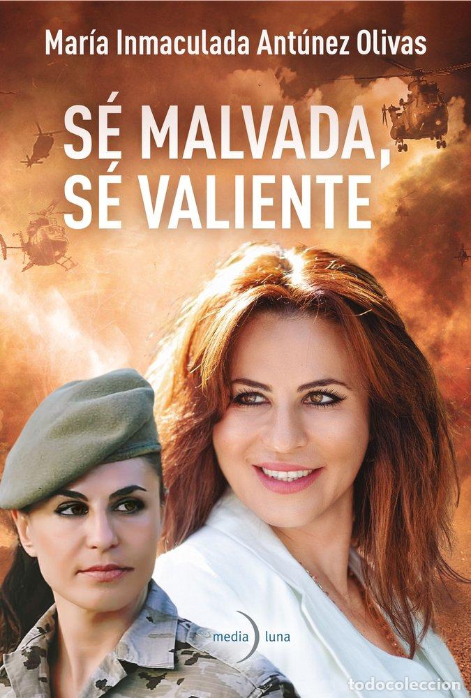 Libros: SE MALVADA SE VALIENTE - ANTUNEZ OLIVAS, MARIA INMACULADA