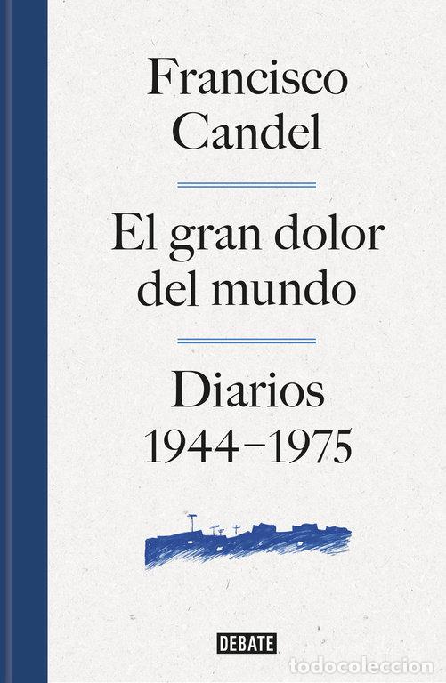 Libros: GRAN DOLOR DEL MUNDO,EL - CANDEL, FRANCISCO
