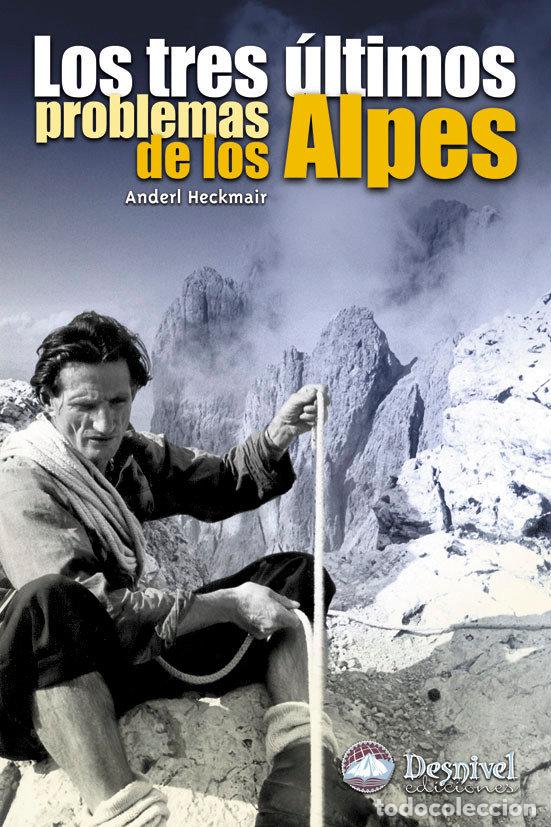 Libros: TRES ULTIMOS PROBLEMAS DE LOS ALPES,LOS - HECKMAIR, ANDERL