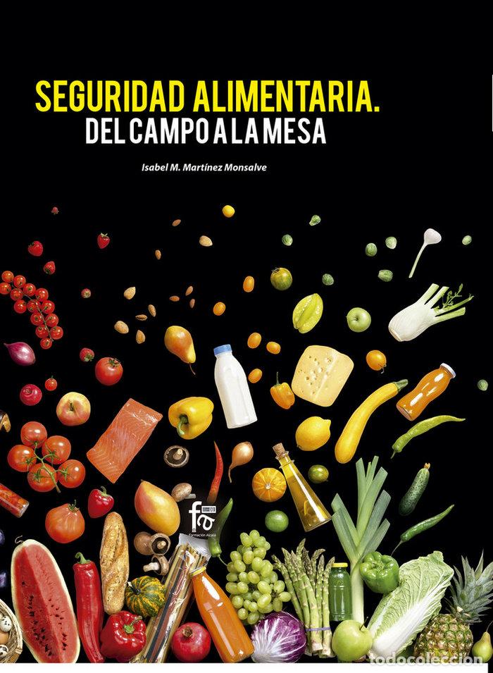 Libros: SEGURIDAD ALIMENTARIA DEL CAMPO A LA MESA - MARTINEZ MONSALVE, ISABEL M.