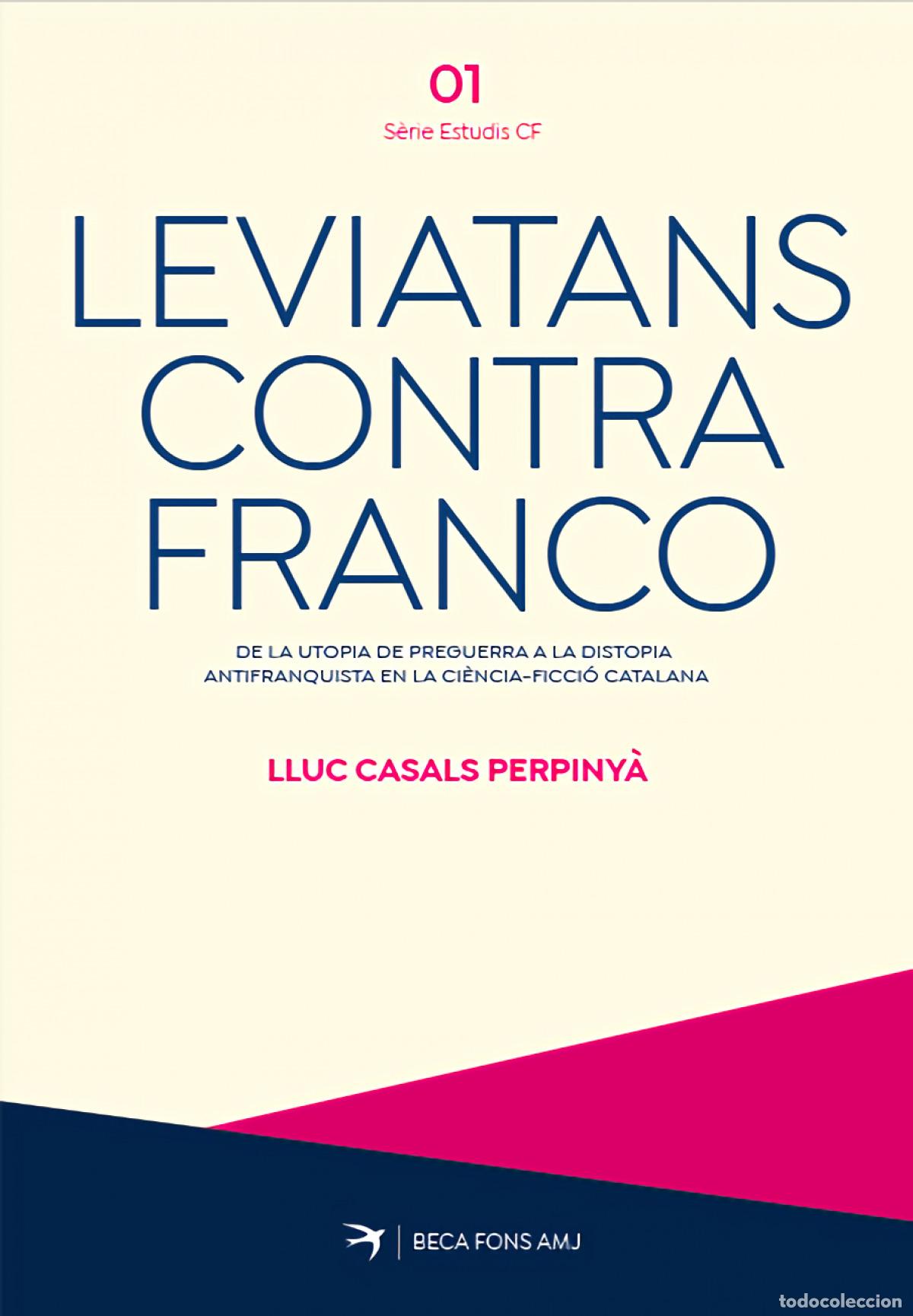 Libros: LEVIATANS CONTRA FRANCO - Casals i Perpiny&agrave;, Lluc