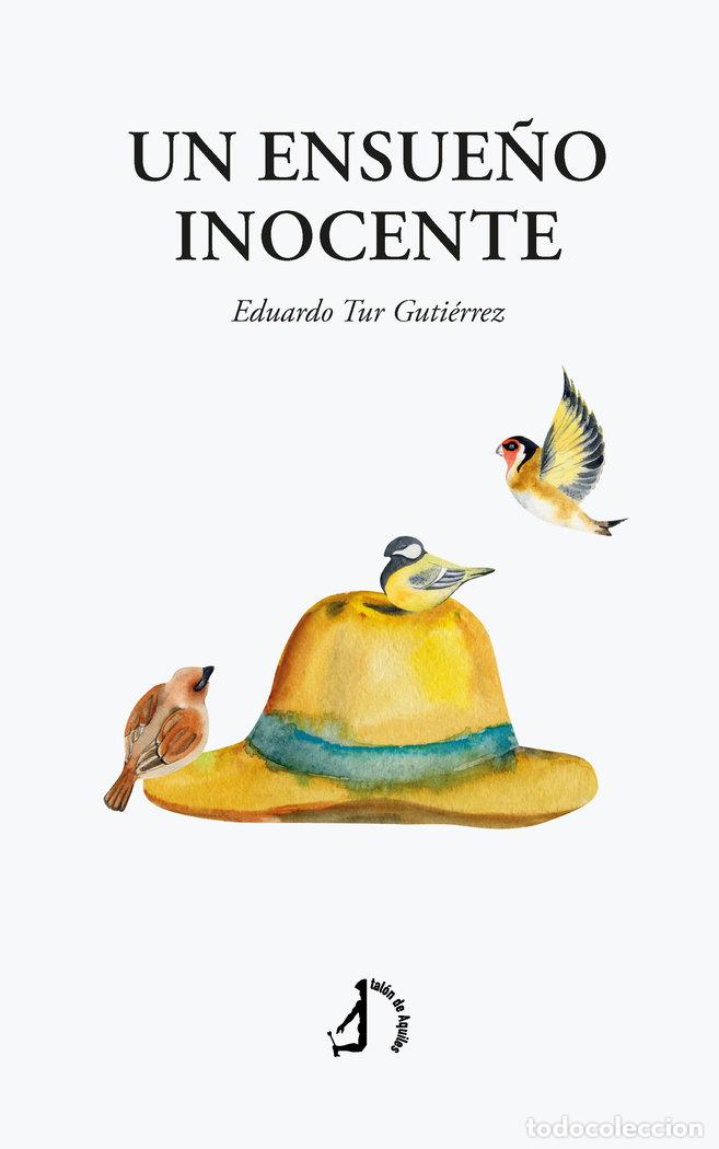 Libros: UN ENSUE&Ntilde;O INOCENTE - TUR GUTIERREZ, EDUARDO