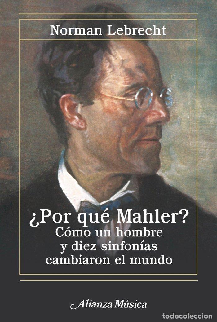 Libros: POR QUE MAHLER - LEBRECHT, NORMAN
