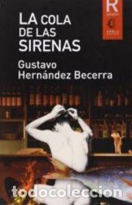 Libros: COLA DE LAS SIRENAS - HERNANDEZ BECERRA, GUSTAVO