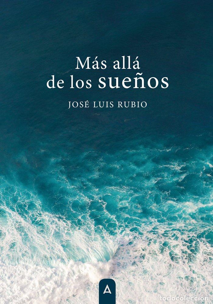 Libros: MAS ALLA DE LOS SUE&Ntilde;OS - JOSE LUIS RUBIO ZARZUELA