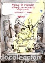 Libros: MANUAL DE INICIACION AL BANJO DE 5 CUERDAS. BLUEGRASS Y FRAI - GOMEZ MARTINEZ, LLUIS