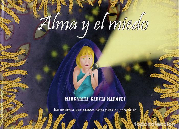 Libros: ALMA Y EL MIEDO - GARCIA MARQUES, MARGARITA