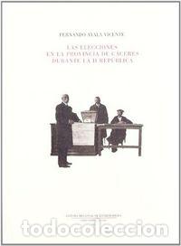 Libros: ELECCIONES PROVINCIA CACERES DURANTE II REPUBLICA - AYALA VICENTE, FERNANDO