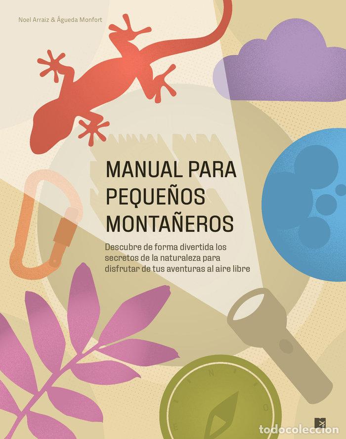 Libros: MANUAL PARA PEQUE&Ntilde;OS MONTA&Ntilde;EROS - NOEL ARRAIZ