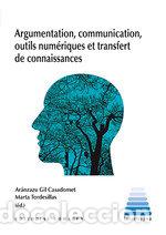 Libros: ARGUMENTATION COMMUNICATION OUTILS NUMERIQUES ET TRANSFERT - GIL CASADOMET, ARANZAZU