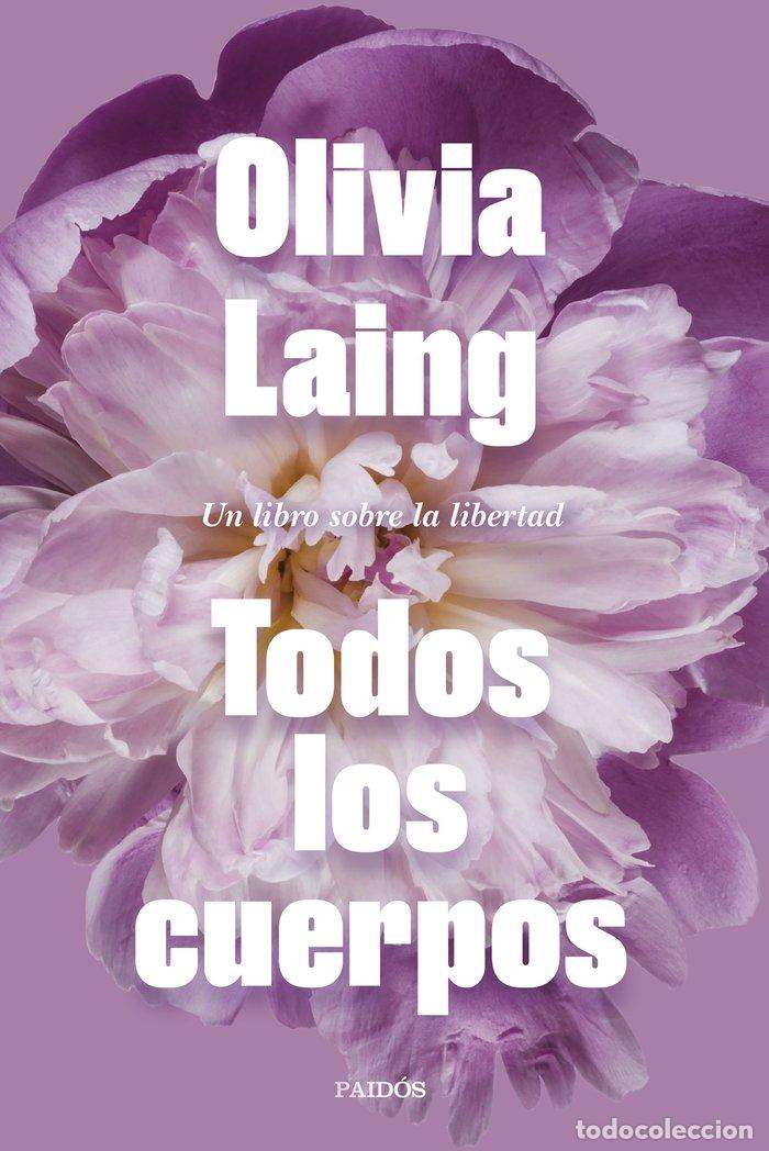 Libros: TODOS LOS CUERPOS - LAING, OLIVIA