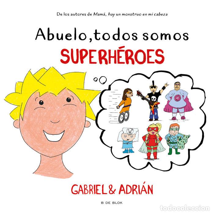 Libros: ABUELO TODOS SOMOS SUPERHEROES - GABRIEL & ADRIAN