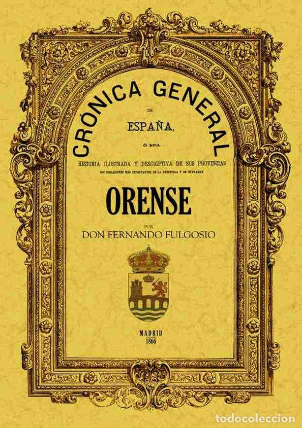 Libros: CRONICA DE LA PROVINCIA DE ORENSE - FULGOSIO, FERNANDO