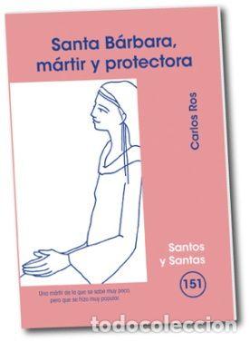 Libros: SANTA BARBARA, MARTIR Y PROTECTORA - ROS CARBALLAR, CARLOS