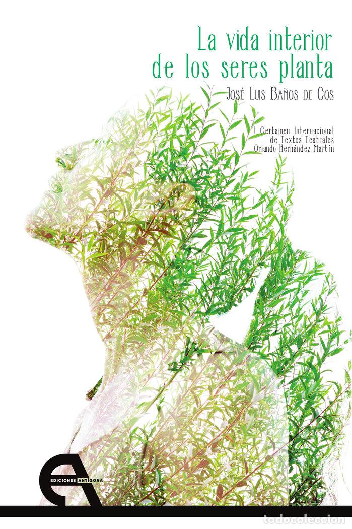 Libros: LA VIDA INTERIOR DE LOS SERES PLANTA - BA&Ntilde;OS DE COS, JOSE LUIS