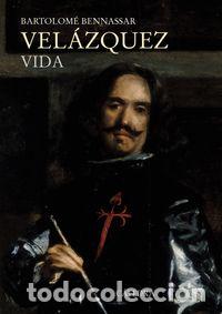 Libros: VELAZQUEZ - BENASSAR, BARTOLOME