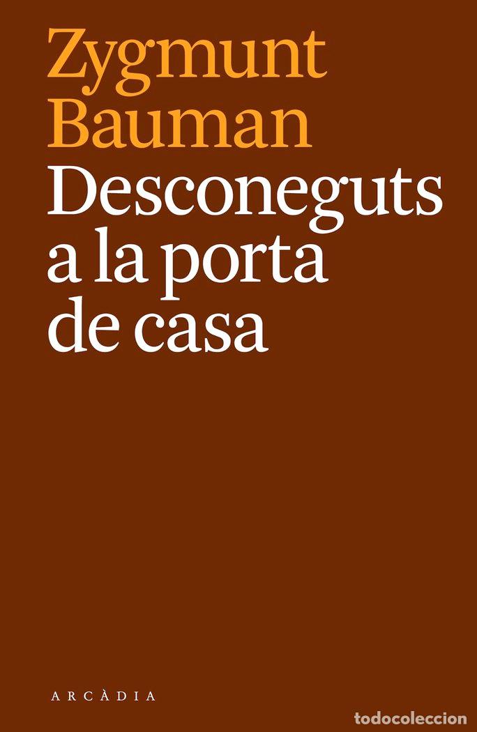 Livros: DESCONEGUTS A LA PORTA DE CASA - BAUMAN, ZYGMUNT