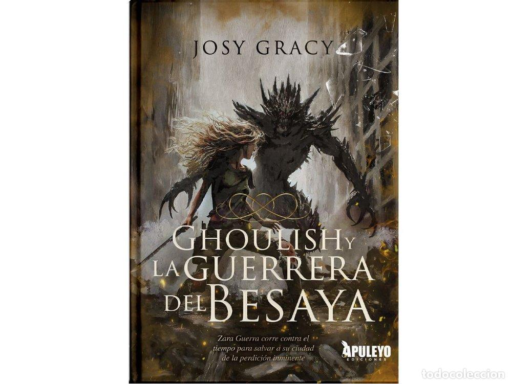 Libros: GHOULISH Y LA GUERRERA DEL BESAYA - GRACY, JOSY