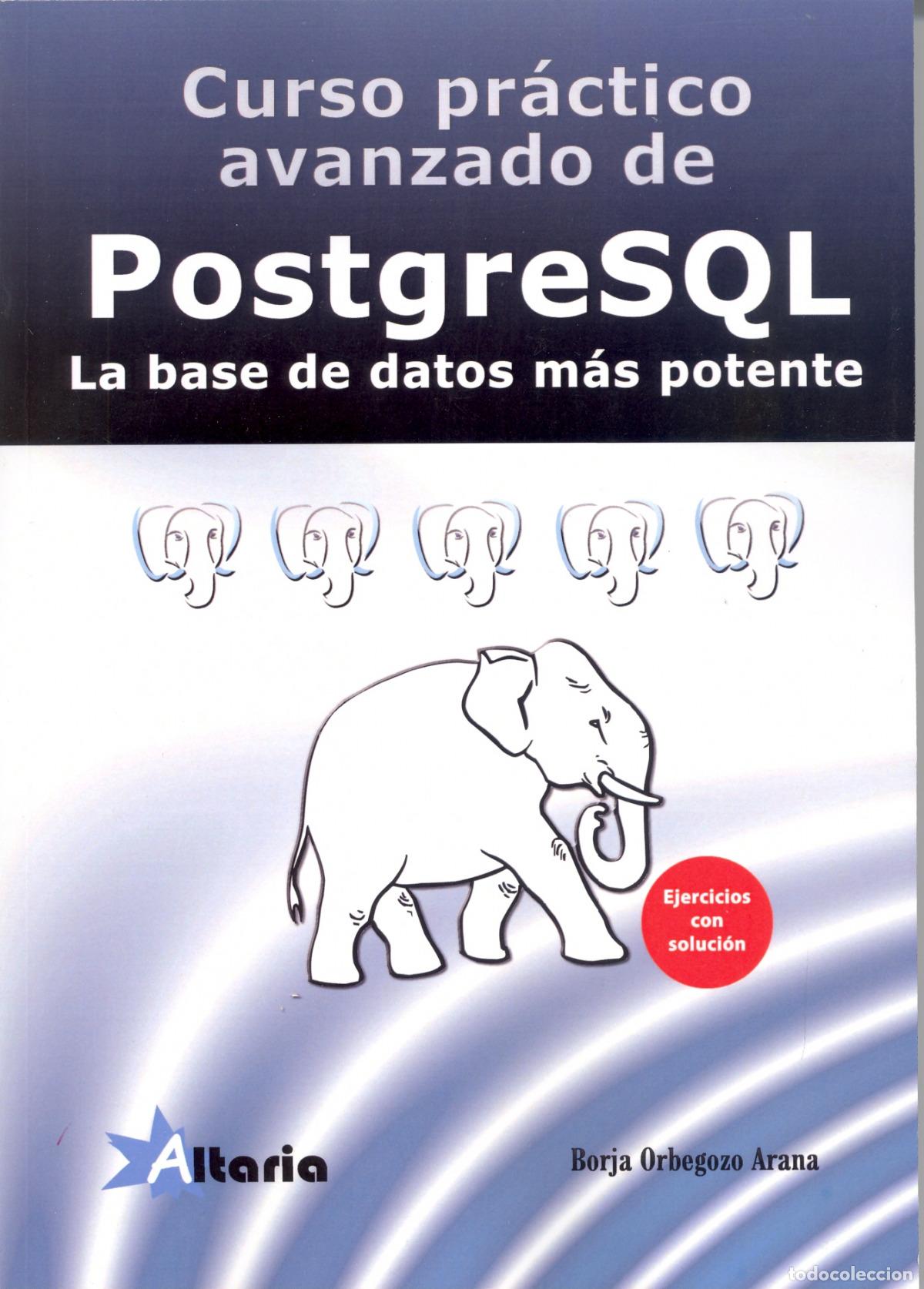 B&uuml;cher: CURSO PR&Aacute;CTICO COMPLETO DE POSTGREESQL - BORJA ORBEGOZO ARANA